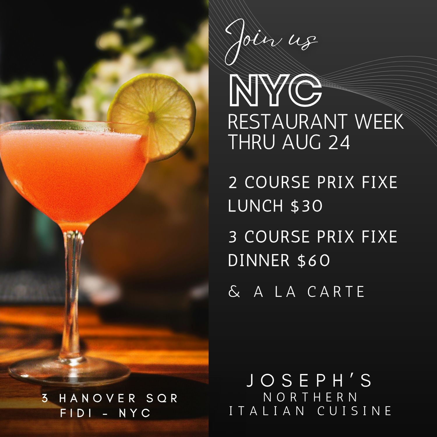 NYC Restaurant Week promotion at Joseph’s Northern Italian Cuisine through August 24, featuring a $30 two-course lunch and a $60 three-course dinner.